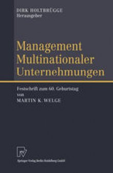 Management Multinationaler Unternehmungen: Festschrift zum 60. Geburtstag von Martin K. Welge