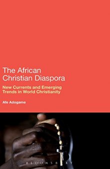 The African Christian Diaspora: New Currents and Emerging Trends in World Christianity