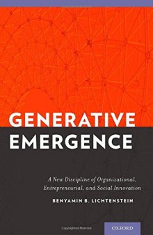 Generative Emergence: A New Discipline of Organizational, Entrepreneurial, and Social Innovation