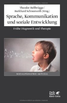 Sprache, Kommunikation und soziale Entwicklung: Frühe Diagnostik und Therapie