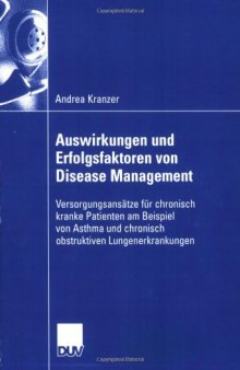 Auswirkungen und Erfolgsfaktoren von Disease Management - Versorgungsansätze für chronisch kranke Patienten