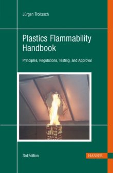 Plastics flammability handbook : principles, regulations, testing, and approval