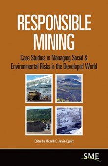 Responsible mining : case studies in managing social and environmental risks in the developed world
