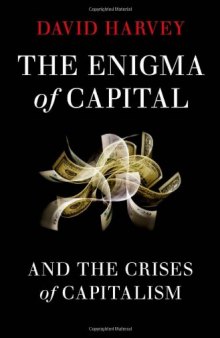 The Enigma of Capital : And the Crises of Capitalism 