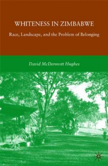 Whiteness in Zimbabwe: Race, Landscape, and the Problem of Belonging