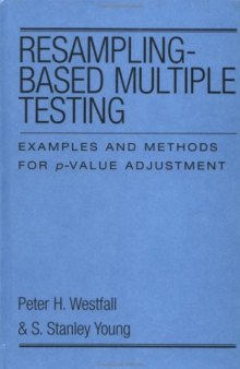 Resampling-Based Multiple Testing: Examples and Methods for p-Value Adjustment (Wiley Series in Probability and Statistics)