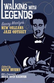 Walking With Legends: Barry Martyn's New Orleans Jazz Odyssey