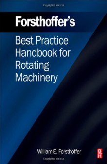 Forsthoffer's Best Practice Handbook for Rotating Machinery   