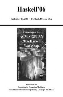 Haskell '06 : proceedings of the ACM SIGPLAN 2006 Haskell workshop