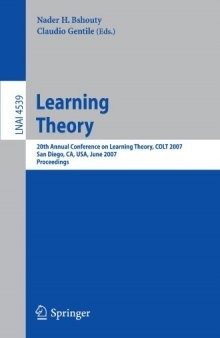 Learning Theory: 20th Annual Conference on Learning Theory, COLT 2007, San Diego, CA, USA; June 13-15, 2007. Proceedings