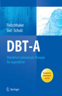 DBT-A Dialektisch-behaviorale Therapie für Jugendliche: Ein Therapiemanual mit Arbeitsbuch auf CD