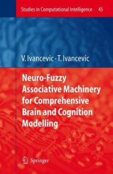 Neuro-Fuzzy Associative Machinery for Comprehensive Brain and Cognition Modelling