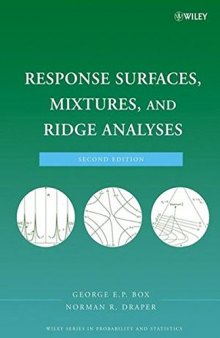 Response Surfaces, Mixtures, and Ridge Analyses, Second Edition