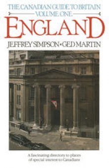 The Canadian Guide to Britain: Volume One: England