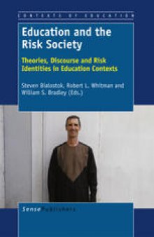 Education and the Risk Society: Theories, Discourse and Risk Identities in Education Contexts