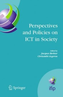 Perspectives and Policies on ICT in Society: An IFIP TC9 (Computers and Society) Handbook (IFIP International Federation for Information Processing)