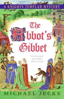 The Abbot's Gibbet: A Knights Templar Mystery