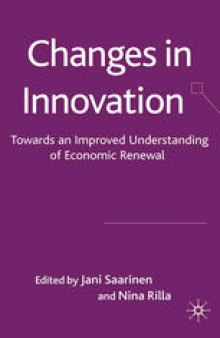 Changes in Innovation: Towards an Improved Understanding of Economic Renewal