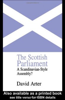 The Scottish Parliament: A Scandinavia-style Assembly? (Library of Legislative Studies,)