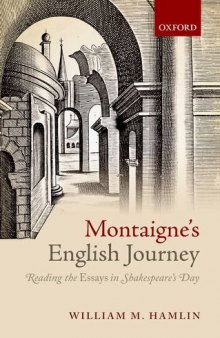 Montaigne's English Journey: Reading the Essays in Shakespeare's Day