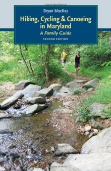 Hiking, Cycling, and Canoeing in Maryland: A Family Guide, Second Edition