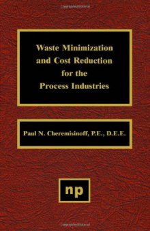 Waste Minimization and Cost Reduction for the Process Industries