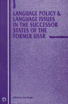 Language Policy and Language Issues in the Successor States of the Former USSR (Current Issues in Language and Society (Unnumbered).)