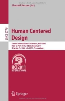 Human Centered Design: Second International Conference, HCD 2011, Held as Part of HCI International 2011, Orlando, FL, USA, July 9-14, 2011. Proceedings
