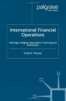 International Financial Operations: Arbitrage, Hedging, Speculation, Financing and Investment