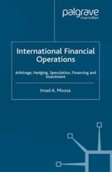 International Financial Operations: Arbitrage, Hedging, Speculation, Financing and Investment