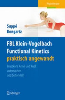 FBL Klein-Vogelbach Functional Kinetics praktisch angewandt: Brustkorb, Arme und Kopf untersuchen und behandeln