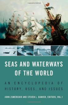 Seas and Waterways of the World  2 volumes : An Encyclopedia of History, Uses, and Issues
