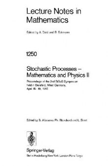 Stochastic Processes — Mathematics and Physics II: Proceedings of the 2nd BiBoS Symposium held in Bielefeld, West Germany, April 15–19, 1985
