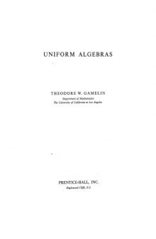 Uniform Algebras (Prentice-Hall series in modern analysis)