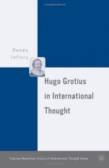 Hugo Grotius in International Thought (Palgrave MacMillan History of International Thought)