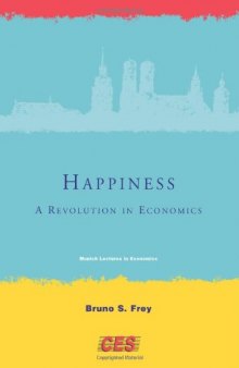 Happiness: A revolution in economics (Munich Lectures)