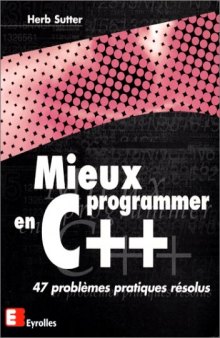 Mieux programmer en C++ : 47 problèmes pratiques résolus