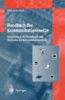 Handbuch der Kommunikationsnetze: Einführung in die Grundlagen und Methoden der Kommunikationsnetze