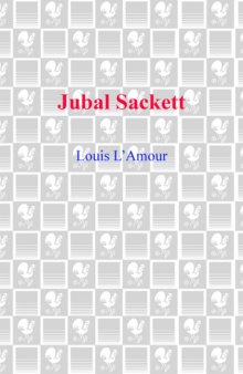 Jubal Sackett: The Sacketts Series, Book 4