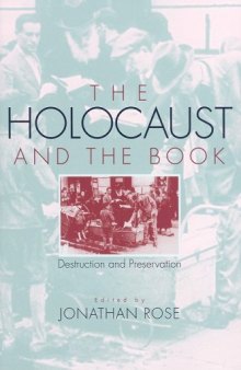 The Holocaust and the Book: Destruction and Preservation