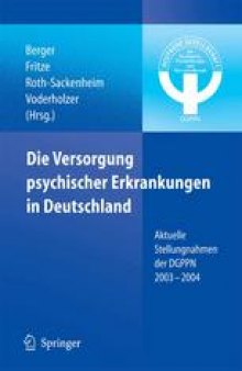 Die Versorgung psychischer Erkrankungen in Deutschland: Aktuelle Stellungnahmen der DGPPN 2003–2004