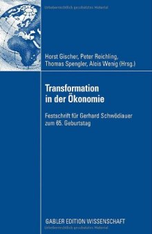 Transformation in der Ökonomie : Festschrift für Gerhard Schwödiauer zum 65. Geburtstag