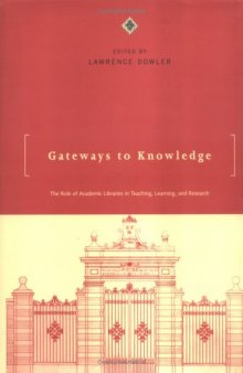 Gateways to Knowledge: The Role of Academic Libraries in Teaching, Learning, and Research