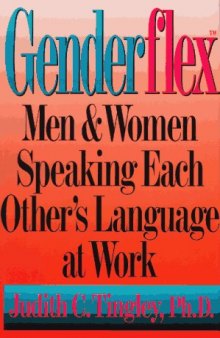 Genderflex(TM): Men & Women Speaking Each Other's Language at Work