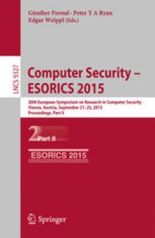 Computer Security – ESORICS 2015: 20th European Symposium on Research in Computer Security, Vienna, Austria, September 21–25, 2015, Proceedings, Part II