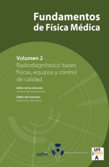 Fundamentos de Física Médica, Volumen 2: Radiodiagnóstico: bases físicas, equipos y control de calidad