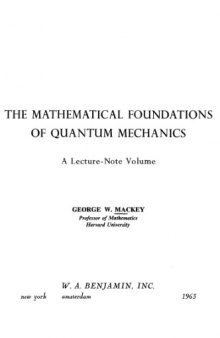 The Mathematical Foundations of Quantum Mechanics: a Lecture-Note Volume