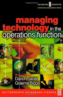 Managing Technology in the Operations Function (Securities Institute Global Capital Markets Series) (Securities Institute Operations Management)