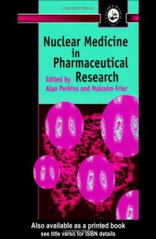 Nuclear Medicine in Pharmaceutical Research (TAYLOR & FRANCIS SERIES IN PHARMACEUTICAL SCIENCES)