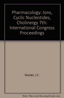 Ions–Cyclic Nucleotides–Cholinergy. Proceedings of the 7th International Congress of Pharmacology, Paris, 1978